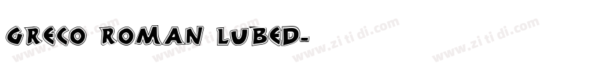 Greco Roman Lubed字体转换